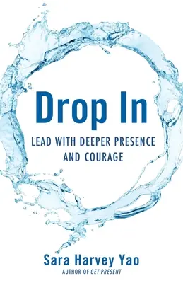 Přijďte: Vést s hlubší přítomností a odvahou - Drop in: Lead with Deeper Presence and Courage