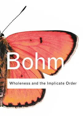 Celistvost a implicitní řád - Wholeness and the Implicate Order