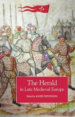 Herold v pozdně středověké Evropě - The Herald in Late Medieval Europe
