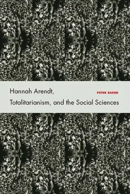 Hannah Arendtová, totalitarismus a společenské vědy - Hannah Arendt, Totalitarianism, and the Social Sciences