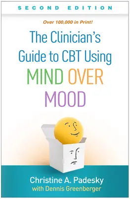 Průvodce klinického lékaře CBT s využitím myšlení nad náladou (The Clinician's Guide to CBT Using Mind Over Mood). - The Clinician's Guide to CBT Using Mind Over Mood
