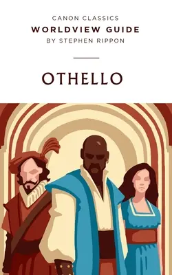 Průvodce světonázorem pro Shakespearova Othella: Průvodce světonázorem - Worldview Guide for Shakespeare's Othello: Worldview Guide