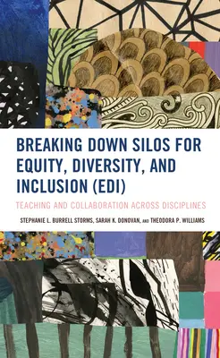 Prolomení sil pro rovnost, diverzitu a inkluzi (EDI): Výuka a spolupráce napříč disciplínami - Breaking Down Silos for Equity, Diversity, and Inclusion (EDI): Teaching and Collaboration across Disciplines