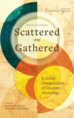 Rozptýleni a shromážděni: A Global Compendium of Diaspora Missiology (Globální kompendium misiologie diaspory) - Scattered and Gathered: A Global Compendium of Diaspora Missiology