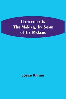 Literatura ve stádiu vzniku podle některých tvůrců - Literature in the Making, by Some of Its Makers