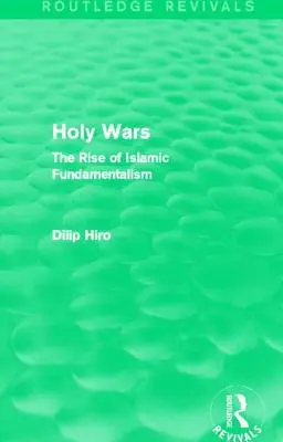 Svaté války (Routledge Revivals): Vzestup islámského fundamentalismu - Holy Wars (Routledge Revivals): The Rise of Islamic Fundamentalism