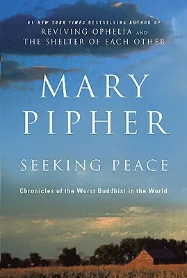 Hledání míru: Kroniky nejhoršího buddhisty na světě - Seeking Peace: Chronicles of the Worst Buddhist in the World