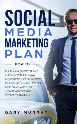 Marketingový plán na sociálních sítích Jak na to: Vybudovat magnetickou značku, která z vás udělá známého influencera. Z nuly na milion sledujících za 30 dní. Aplikujte - Social Media Marketing Plan How To: Build a Magnetic Brand Making You a Known Influencer. Go from Zero to One Million Followers in 30 Days. Apply the
