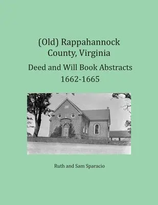 (Starý) Rappahannock County, Virginie Výpisy z knih listin a závětí 1662-1665 - (Old) Rappahannock County, Virginia Deed and Will Book Abstracts 1662-1665