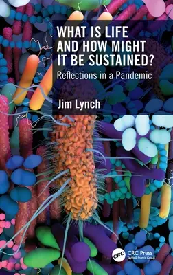 Co je život a jak ho udržet?: Úvahy o pandemii - What Is Life and How Might It Be Sustained?: Reflections in a Pandemic
