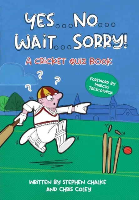 Ano ... Ne ... Počkat ... Promiňte! - Kniha kriketových kvízů - Yes ... No ... Wait ... Sorry! - A Cricket Quiz Book