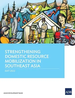 Posílení mobilizace domácích zdrojů v jihovýchodní Asii - Strengthening Domestic Resource Mobilization in Southeast Asia