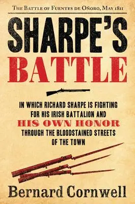 Sharpova bitva: Bitva u Fuentes de Onoro, květen 1811 - Sharpe's Battle: The Battle of Fuentes de Onoro, May 1811