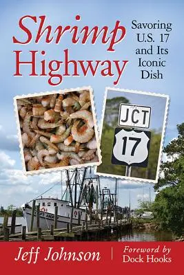 Krevetová dálnice: Vychutnejte si americkou 17 a její ikonické jídlo. - Shrimp Highway: Savoring U.S. 17 and Its Iconic Dish
