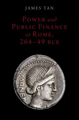 Moc a veřejné finance v Římě v letech 264-49 př. n. l. - Power and Public Finance at Rome, 264-49 Bce