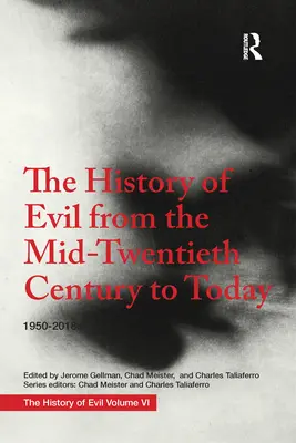 Dějiny zla od poloviny 20. století do současnosti: 1950-2018 - The History of Evil from the Mid-Twentieth Century to Today: 1950-2018