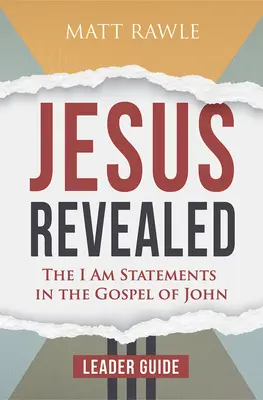 Příručka pro vedoucí: Ježíš odhalen: Já jsem v Janově evangeliu: průvodce pro vedoucího - Jesus Revealed Leader Guide: The I Am Statements in the Gospel of John