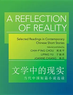 Odraz reality: Sborník vybrané četby ze současné čínské povídky: Reality: Sborník vybrané četby ze současné čínské povídky - A Reflection of Reality: Selected Readings in Contemporary Chinese Short Stories