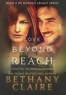Láska za hranicemi dosahu: Skotská romance o cestování časem - Love Beyond Reach: A Scottish, Time Travel Romance