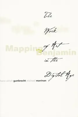 Mapování Benjamina: Umělecké dílo v digitálním věku - Mapping Benjamin: The Work of Art in the Digital Age