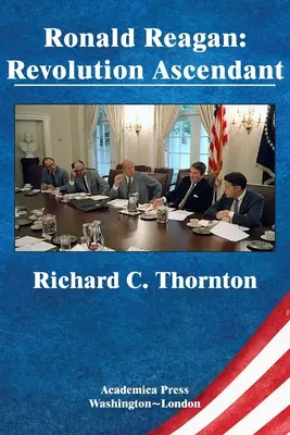 Ronald Reagan: James's Studies in World Affairs): Revolution Ascendant: Reagan Ragan: Revolution Ascendant (St. James's Studies in World Affairs) - Ronald Reagan: Revolution Ascendant (St. James's Studies in World Affairs)