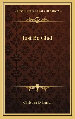Buď rád - Just Be Glad