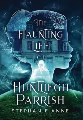 Strašidelný život Huntliegha Parrishe - The Haunting Life of Huntliegh Parrish
