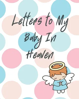 Dopisy mému dítěti v nebi - Letters To My Baby In Heaven