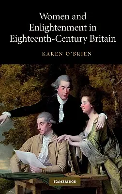 Ženy a osvícenství v Británii osmnáctého století - Women and Enlightenment in Eighteenth-Century Britain