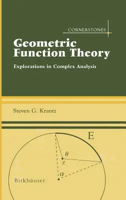 Teorie geometrických funkcí: Zkoumání komplexní analýzy - Geometric Function Theory: Explorations in Complex Analysis