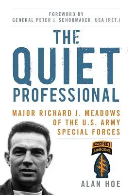 Tichý profesionál: Meadows ze speciálních jednotek americké armády (U.S. Army Special Forces) - The Quiet Professional: Major Richard J. Meadows of the U.S. Army Special Forces