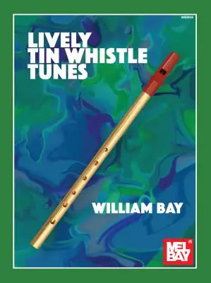 Živé melodie pro plechovou píšťalu - Lively Tin Whistle Tunes