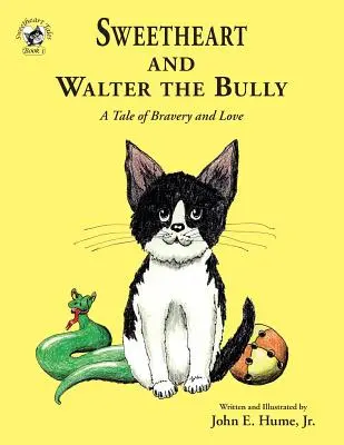 Miláček a tyran Walter: Příběh o statečnosti a lásce - Sweetheart and Walter the Bully: A Tale of Bravery and Love