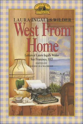 Na západ od domova: Ingalls Wilderové, San Francisco, 1915. - West from Home: Letters of Laura Ingalls Wilder, San Francisco, 1915