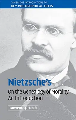 Nietzscheho „o genealogii morálky“: Nietzscheho knihy: Úvod - Nietzsche's 'on the Genealogy of Morality': An Introduction