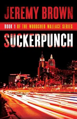 Suckerpunch: Série Woodshed Wallace: 1. kolo - Suckerpunch: Round 1 in the Woodshed Wallace Series