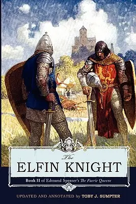 Elfí rytíř: Kniha 2 z „Královny víl“ Edmunda Spensera - The Elfin Knight: Book 2 of Edmund Spenser's 'The Faerie Queene'
