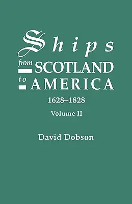 Lodě ze Skotska do Ameriky, 1628-1828. Svazek II - Ships from Scotland to America, 1628-1828. Volume II