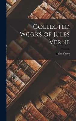 Sebrané spisy Julese Verna - Collected Works of Jules Verne
