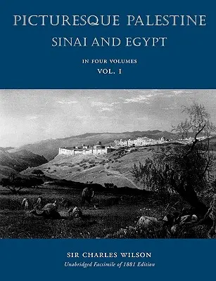 Malebná Palestina: Sinai and Egypt: Sbírka: Sinaje a Sinaje: Svazek I. - Picturesque Palestine: Sinai and Egypt: Volume I