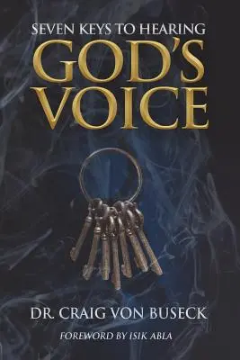 Sedm klíčů ke slyšení Božího hlasu - Seven Keys to Hearing God's Voice