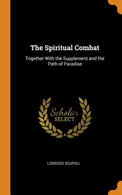 Duchovní boj: spolu s dodatkem a cestou ráje, přel. a uprav. - The Spiritual Combat: Together With the Supplement and the Path of Paradise