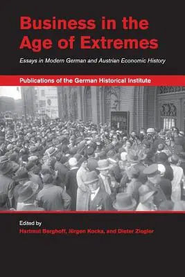 Podnikání ve věku extrémů: Eseje k moderním německým a rakouským hospodářským dějinám: Extrémní extrémy. - Business in the Age of Extremes: Essays in Modern German and Austrian Economic History