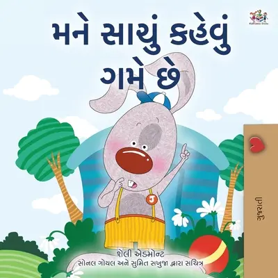 Rád říkám pravdu (gudžarátská dětská kniha) - I Love to Tell the Truth (Gujarati Children's Book)