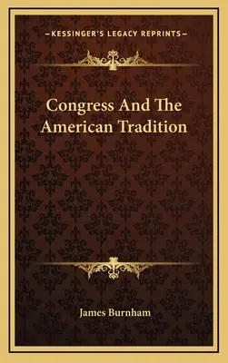 Kongres a americká tradice - Congress And The American Tradition