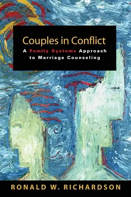Páry v konfliktu: Přístup k manželskému poradenství založený na rodinných systémech - Couples in Conflict: A Family Systems Approach to Marriage Counseling