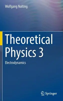 Teoretická fyzika 3: Elektrodynamika - Theoretical Physics 3: Electrodynamics