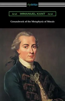 Základy metafyziky mravů (překlad Thomas Kingsmill Abbott) - Groundwork of the Metaphysic of Morals (Translated by Thomas Kingsmill Abbott)