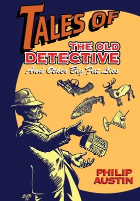Příběhy starého detektiva: A jiné velké lži - Tales of The Old Detective: And Other Big Fat Lies