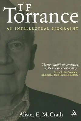 T. F: T. Torrance: Intelektuální životopis - T. F. Torrance: An Intellectual Biography